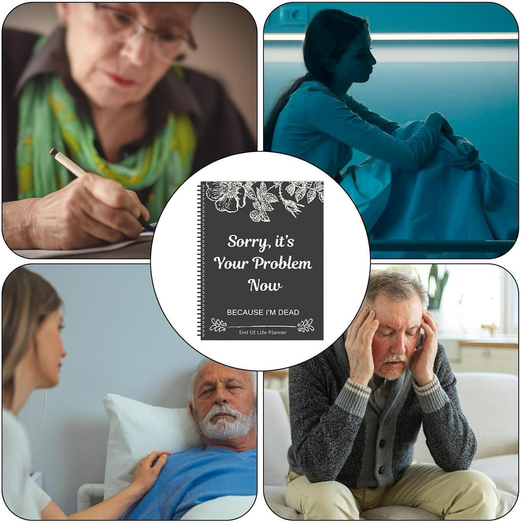 Sorry, It’s Your Problem Now – The Ultimate End-of-Life Planner